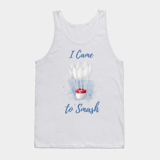 I Came to Smash - Badminton Player - Shuttlecock Watercolor Tank Top